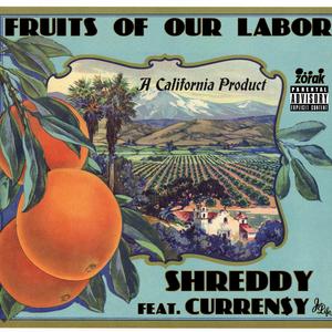 FRUITS OF OUR LABOR (feat. Curren$y)