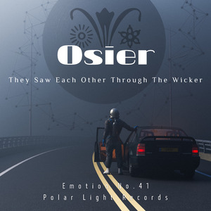 Osier (They Saw Each Other Through The Wicker)