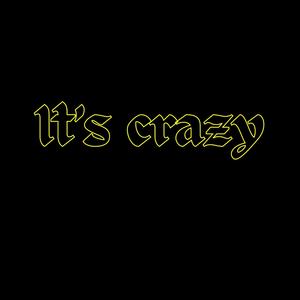 Its Crazy (feat. Cartier P)