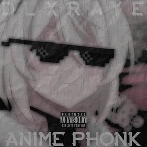 ANIME PHONK