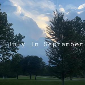 July In September