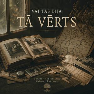 Vai tas bija tā vērts?