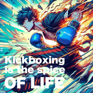 Kickboxing is the spice of life.