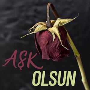 AŞK OLSUN