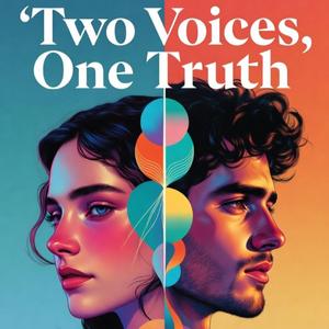 Two Voices, One Truth