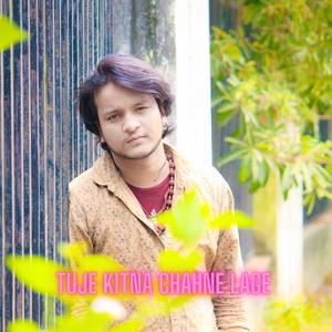 Tujhe Kitna Chahne Lage