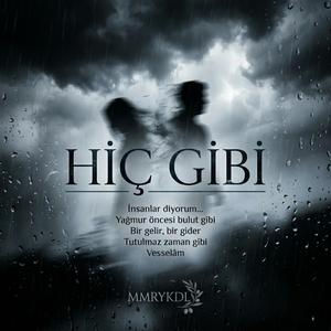 HİÇ GİBİ