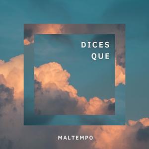 Dices Que