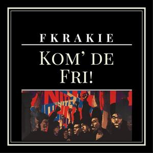 kom' de fri