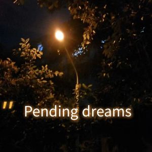Pending dreams