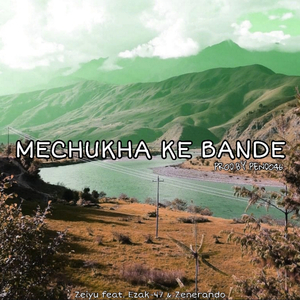 Mechukha Ke Bande