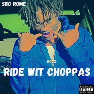 Ride Wit Choppas