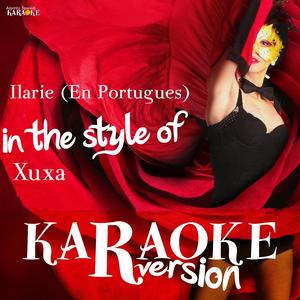 Ilarie (En Portugues) [In the Style of Xuxa] [Karaoke Version]
