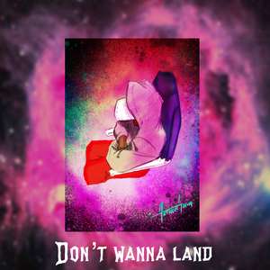 Don't Wanna Land
