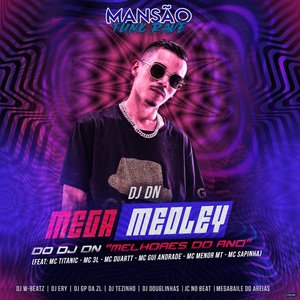 Mega Medley do DJ DN Melhores do Ano (feat. MC Titanic, MC 3L, MC Duartt, MC Gui Andrade, MC Menor MT, Mc Sapinha, Dj W-Beatz, JC NO BEAT, DJ Douglinh
