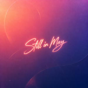 Still in May