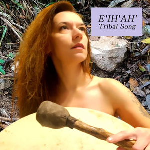 E'ih'ah (Tribal Song)