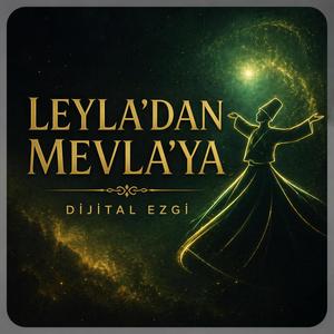 Leyla’dan Mevla’ya