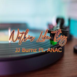 Nothin Like This- JJ Burnz x Anac