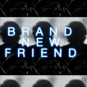 Brand New Friend