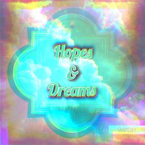 Hopes and Dreams