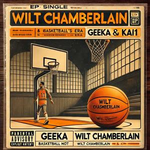 Wilt Chamberlain (feat. GeekA & Kai1)