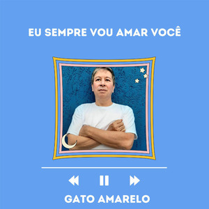 Eu Sempre Vou Amar Voce