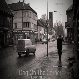 Dog on the Corner (Remastered 2021)