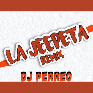 La Jeepeta DJ Perreo (Remix)