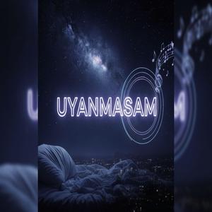 Uyanmasam