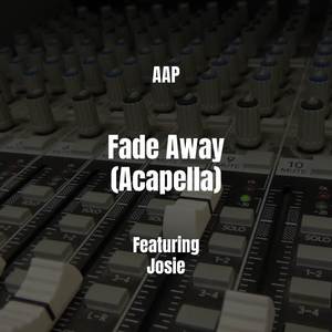 Fade Away (Acapella)