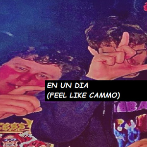 EN UN DIA (FEEL LIKE CAMMO) (FREESTYLE)