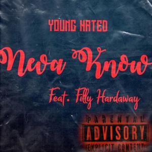 Neva Know (feat. Filly Hardaway)