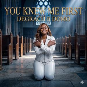 YOU KNEW ME FIRST (feat. DOMO)