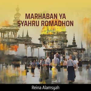 Marhaban Ya Syahru Romadhon