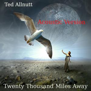 Twenty Thousand Miles Away (acoustic version) (Acoustic Version)