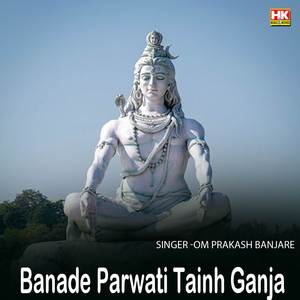 Banade Parwati Tainh Ganja