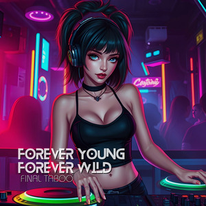 Forever Young, Forever Wild