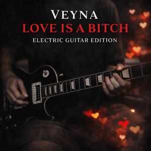 Love is a Bitch (E Guitar)