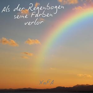 Als der Regenbogen seine Farben verlor