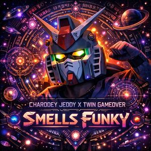 TWIN GAMEOVER X CHARODEY JEDDY - SMELLS FUNKY
