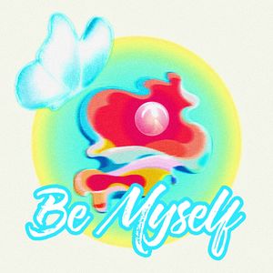 Be myself