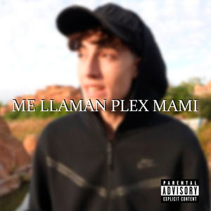 Me Llaman Plex Mami