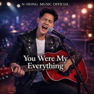 You Were My Everything – N-Hong Music Official | Official Music Video