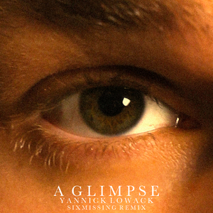 A Glimpse (Six Missing Remix)