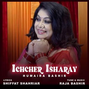 Ichcher Isharay (feat. Raja Bashir & Shiffat Shahriar)