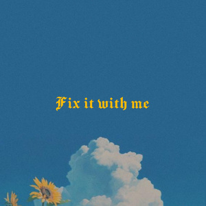 Fix It with Me