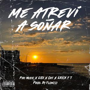 Me atreví a soñar (feat. EIDI, Or1_cha & Erick F T)