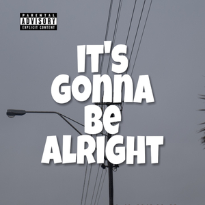 It's Gonna Be Alright