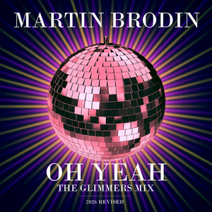 Oh Yeah (The Glimmers 2026 Revised Mix)
